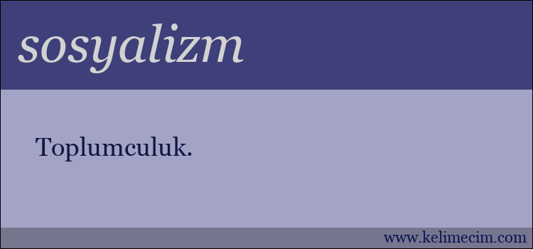 sosyalizm kelimesinin anlamı ne demek?