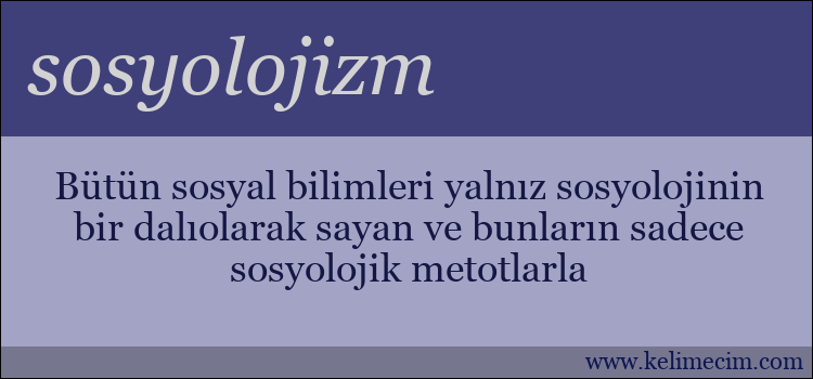 sosyolojizm kelimesinin anlamı ne demek?