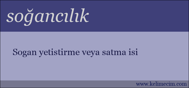 soğancılık kelimesinin anlamı ne demek?