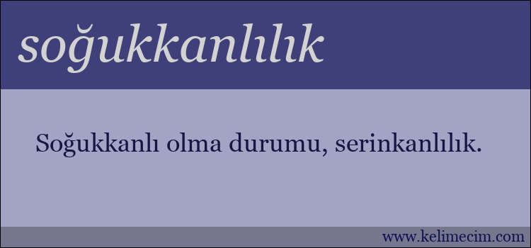 soğukkanlılık kelimesinin anlamı ne demek?