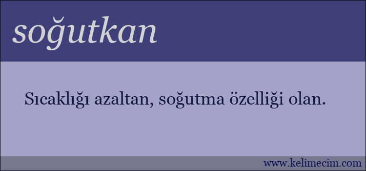 soğutkan kelimesinin anlamı ne demek?