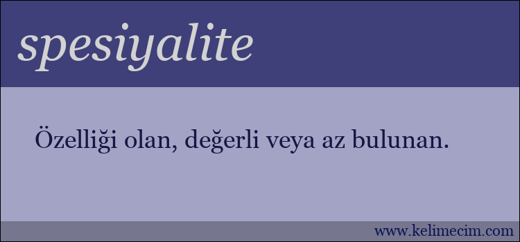 spesiyalite kelimesinin anlamı ne demek?