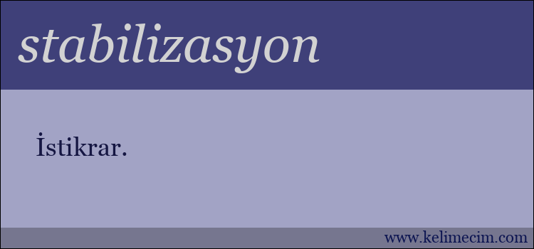 stabilizasyon kelimesinin anlamı ne demek?