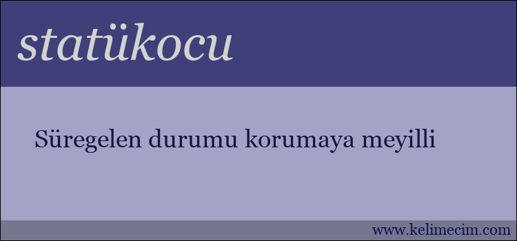 statükocu kelimesinin anlamı ne demek?