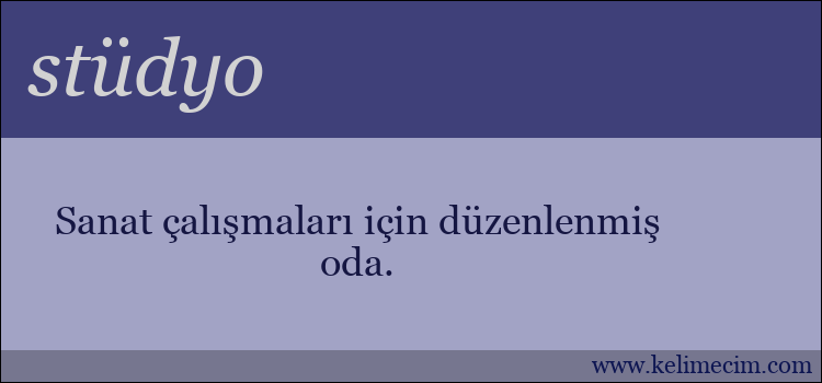 stüdyo kelimesinin anlamı ne demek?