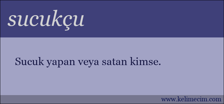 sucukçu kelimesinin anlamı ne demek?