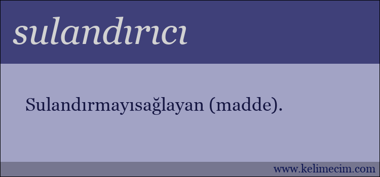 sulandırıcı kelimesinin anlamı ne demek?