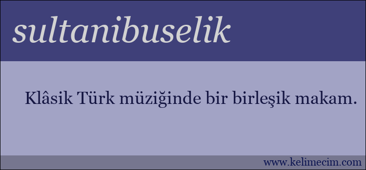 sultanibuselik kelimesinin anlamı ne demek?