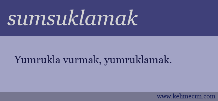 sumsuklamak kelimesinin anlamı ne demek?