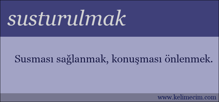 susturulmak kelimesinin anlamı ne demek?