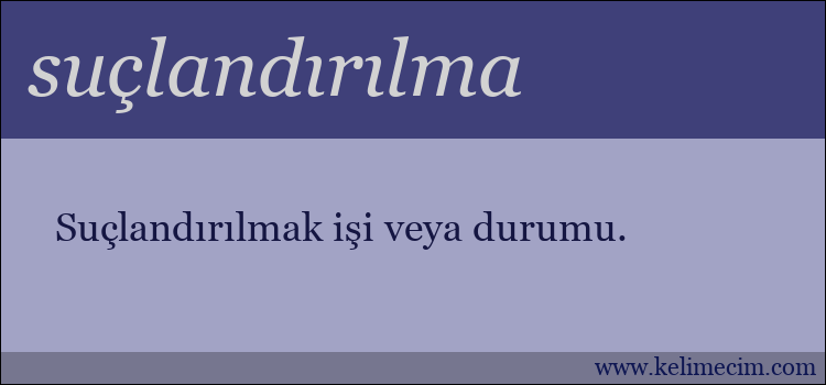 suçlandırılma kelimesinin anlamı ne demek?