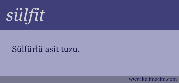 sülfit kelimesinin anlamı ne demek?