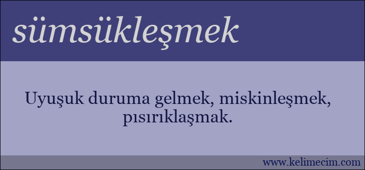 sümsükleşmek kelimesinin anlamı ne demek?