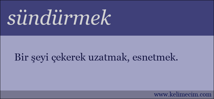 sündürmek kelimesinin anlamı ne demek?