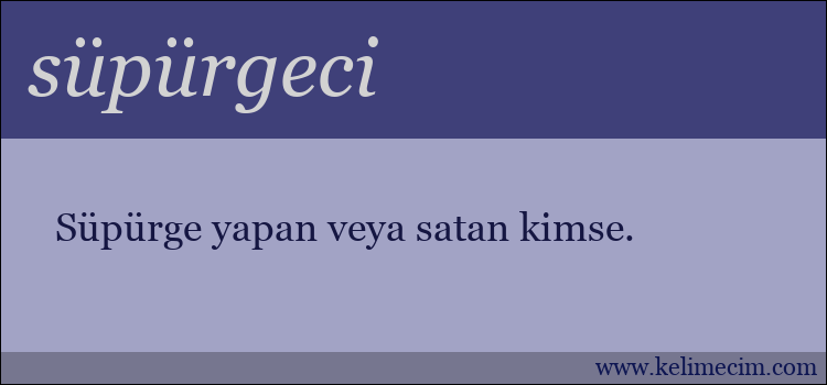 süpürgeci kelimesinin anlamı ne demek?