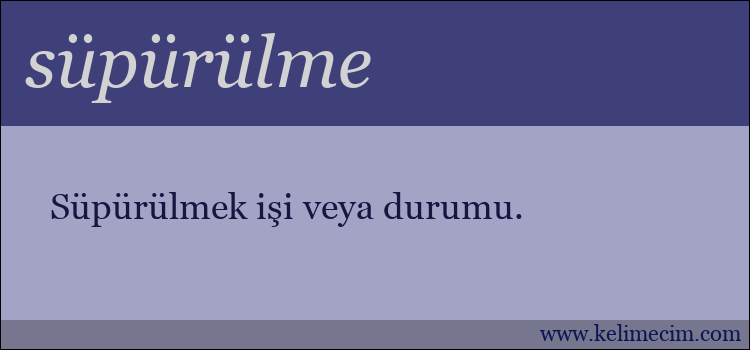 süpürülme kelimesinin anlamı ne demek?