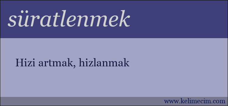 süratlenmek kelimesinin anlamı ne demek?