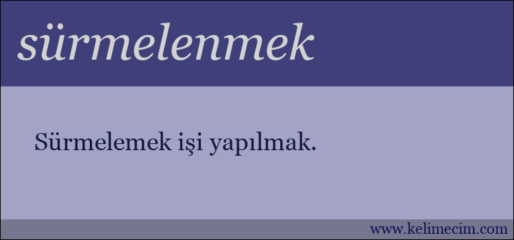 sürmelenmek kelimesinin anlamı ne demek?