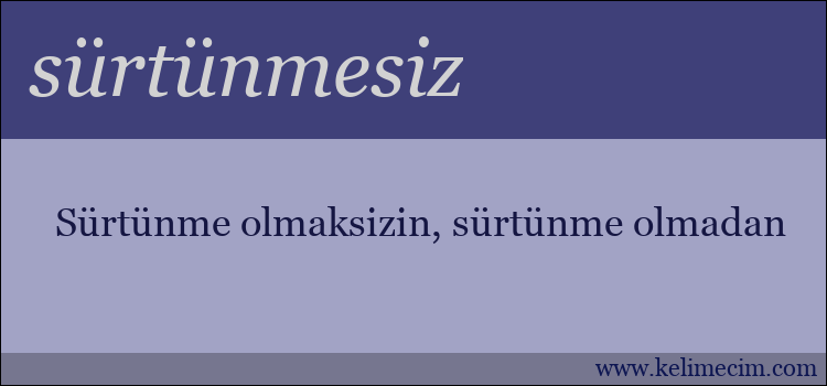 sürtünmesiz kelimesinin anlamı ne demek?