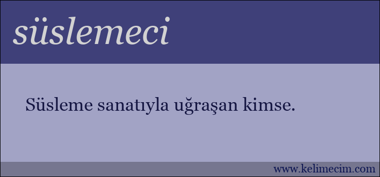 süslemeci kelimesinin anlamı ne demek?