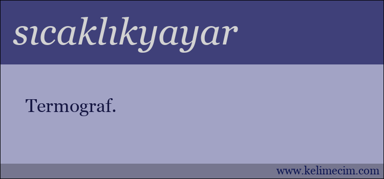 sıcaklıkyayar kelimesinin anlamı ne demek?