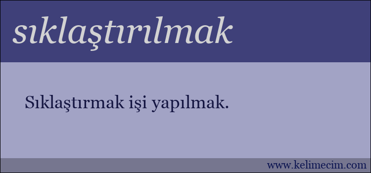 sıklaştırılmak kelimesinin anlamı ne demek?