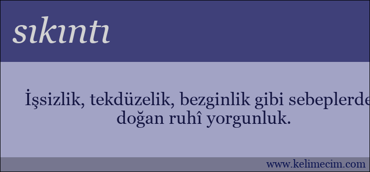 sıkıntı kelimesinin anlamı ne demek?