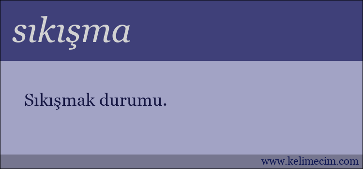 sıkışma kelimesinin anlamı ne demek?