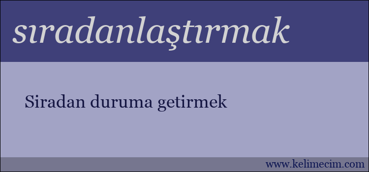 sıradanlaştırmak kelimesinin anlamı ne demek?