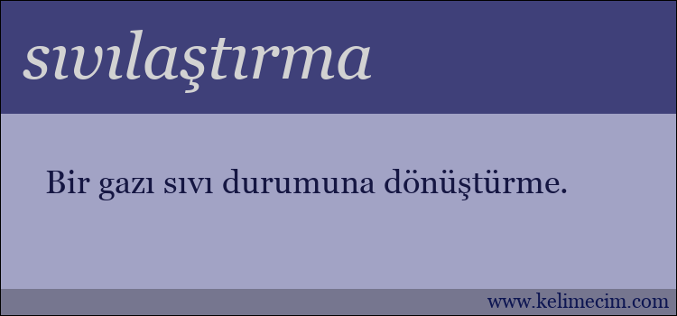 sıvılaştırma kelimesinin anlamı ne demek?