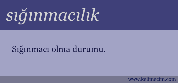 sığınmacılık kelimesinin anlamı ne demek?