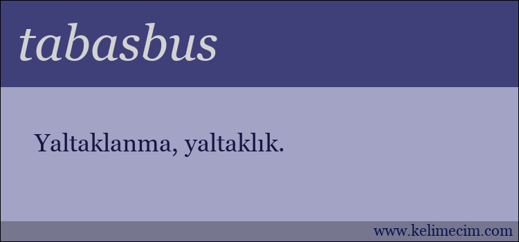 tabasbus kelimesinin anlamı ne demek?