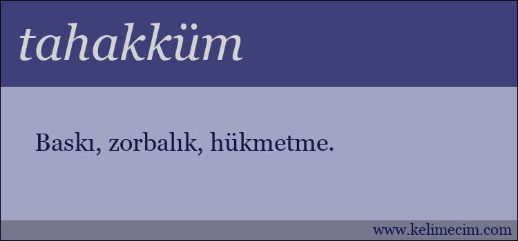 tahakküm kelimesinin anlamı ne demek?