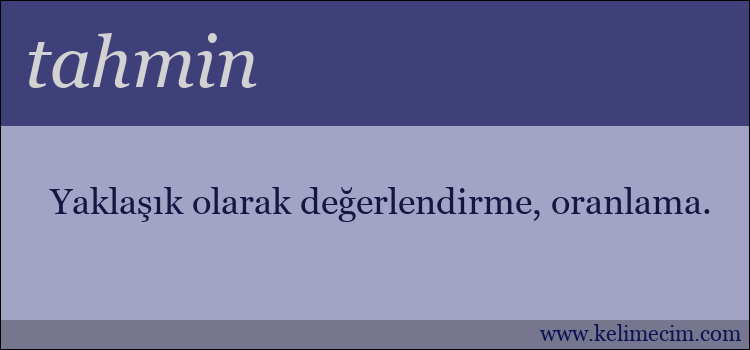 tahmin kelimesinin anlamı ne demek?