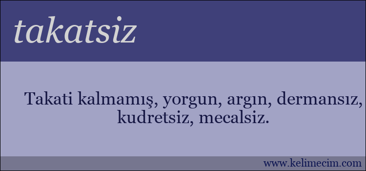 takatsiz kelimesinin anlamı ne demek?