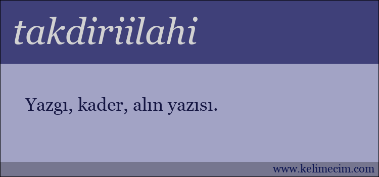 takdiriilahi kelimesinin anlamı ne demek?