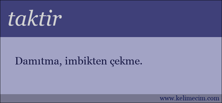 taktir kelimesinin anlamı ne demek?