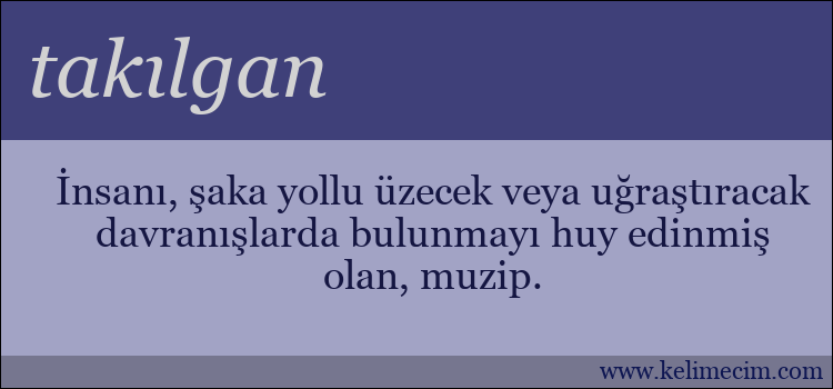 takılgan kelimesinin anlamı ne demek?