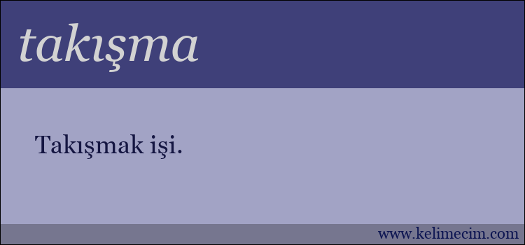 takışma kelimesinin anlamı ne demek?