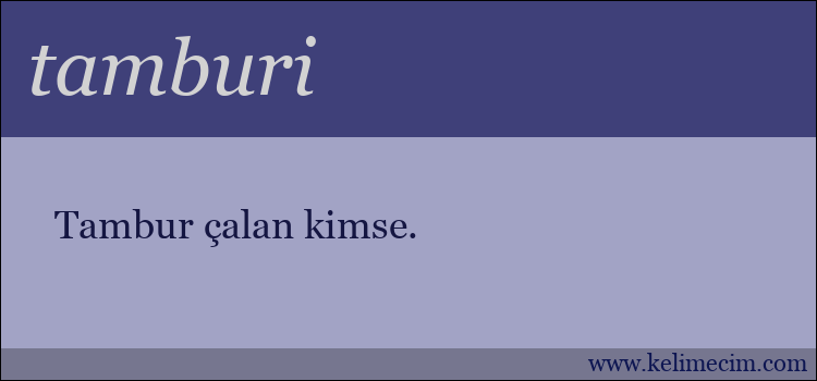 tamburi kelimesinin anlamı ne demek?