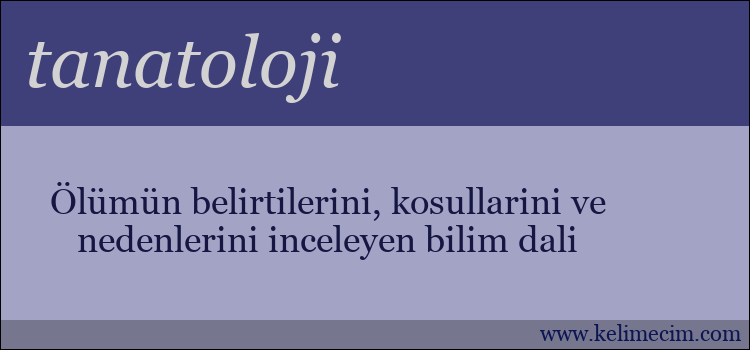 tanatoloji kelimesinin anlamı ne demek?