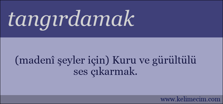 tangırdamak kelimesinin anlamı ne demek?