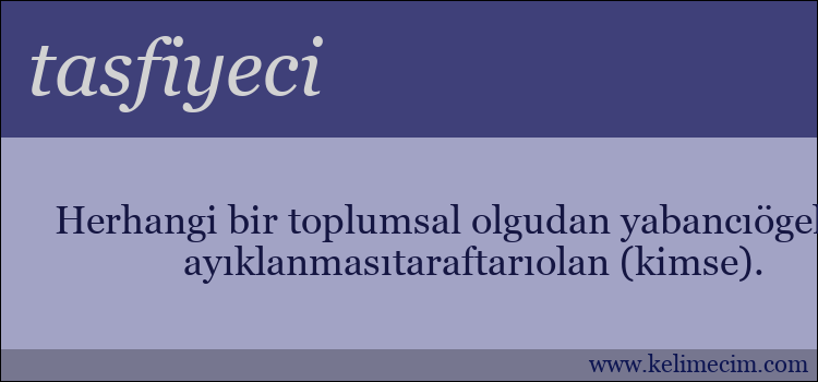 tasfiyeci kelimesinin anlamı ne demek?