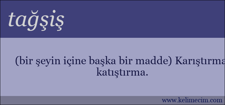 tağşiş kelimesinin anlamı ne demek?