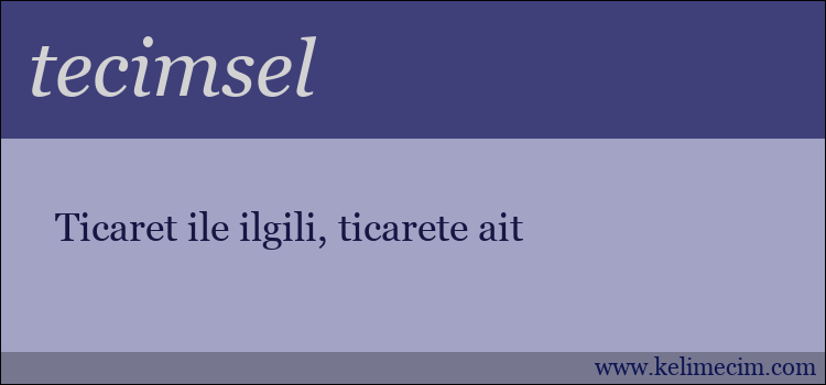 tecimsel kelimesinin anlamı ne demek?