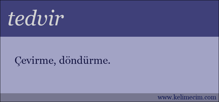 tedvir kelimesinin anlamı ne demek?