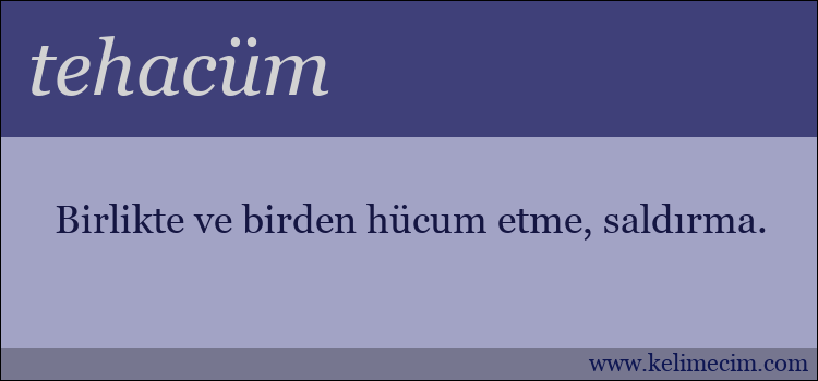 tehacüm kelimesinin anlamı ne demek?