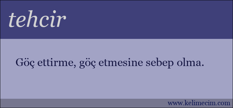 tehcir kelimesinin anlamı ne demek?