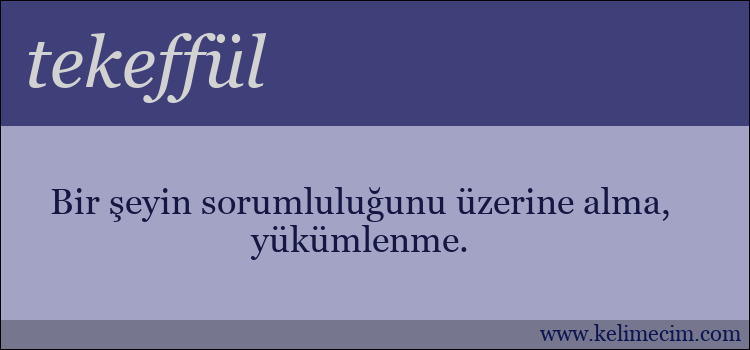 tekeffül kelimesinin anlamı ne demek?