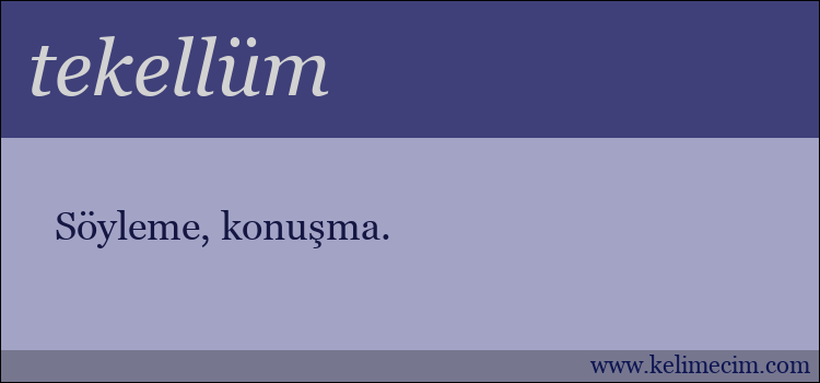 tekellüm kelimesinin anlamı ne demek?